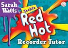 Sarah Watts: Red Hot Recorder Tutor - T..., Sarah Watts