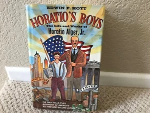 Edwin P. Hoyt HORATIO'S BOYS Life and Works of HORATIO ALGER, JR. [1974 1ST ED] - Picture 1 of 1