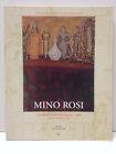 MINO ROSI, Un protagonista del '900 - Nicola Micieli (Museo delle Sinopie,2001) 