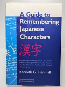 A Guide to Remembering Japanese Characters : All the Kanji Characters Needed to - Picture 1 of 2