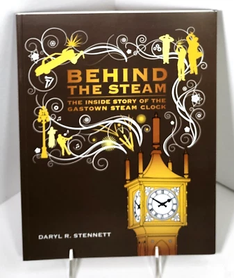 Behind The Steam: The Story of the Gastown Steam Clock by Daryl Stennett-N/F-TP - Image 1 of 4