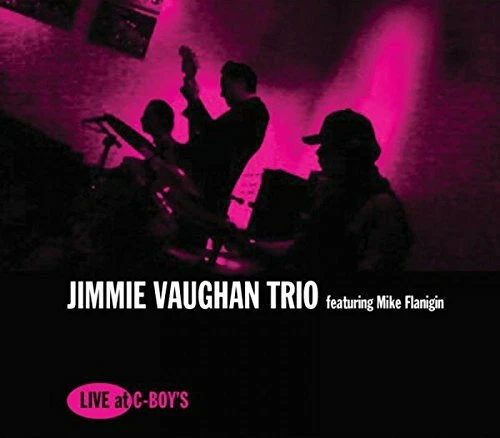 Jimmie Vaughan Trio and Mike Flanigin - Live At C-Boys [CD] - Image 1 of 1