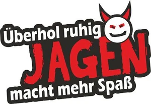 Aufkleber Überhol ruhig jagen macht mehr Spaß 115 x 145 mm Sticker Autocollant - Bild 1 von 1