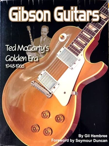 Gibson Guitars Ted McCarty's Golden Era 1948-1966 Gil Hembree Book HARD TO FIND! - Picture 1 of 1
