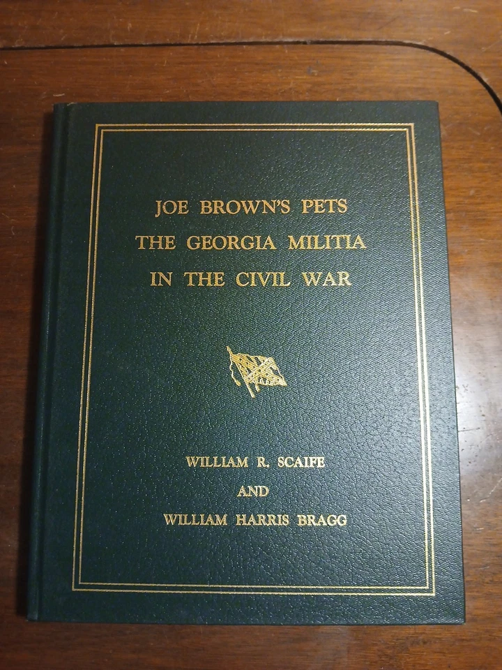 SIGNED Joe Brown's Pets: Georgia Militia in the Civil War, William Scaife 1st Ed - Image 1 of 4