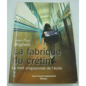 Jean-Paul Brighelli - La fabrique du crétin - La mort programmée de l'école 2005 - Imagen 1 de 3