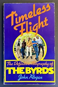 TIMELESS FLIGHT: THE BYRDS John Rogan 1981 ERSTAUSGABE UK Taschenbuch SELTEN - Bild 1 von 5