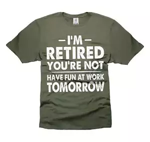 I'm Retired Shirt Retirement Gifts Retirement shirt For Men Him Dad Grandpa Papa - Picture 1 of 8