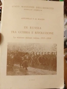 Biagini in Russia tra guerra e rivoluzione La Missione Militare Italiana 1915 19 - Picture 1 of 7