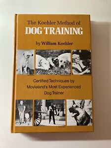 Die Koehler Methode des Hundetrainings von W.R. Koehler Hardcover