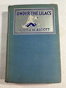 Under The Lilacs By Louisa M. Alcott 1919 Edition HC Book GROSSET & DUNLAP - Picture 1 of 5