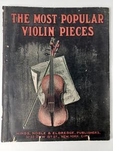 THE MOST POPULAR VIOLIN PIECES~ Sheet Music Book 1907 Hinds Noble & Eldredge - Picture 1 of 6