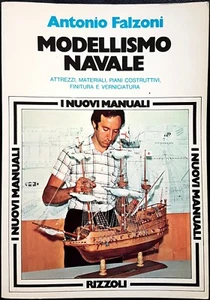 Antonio Falzoni, Modellismo navale. Attrezzi, materiali, ..., Ed. Rizzoli, 1978 - Foto 1 di 1