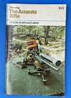 Warren Page The Accurate Rifle Stoeger Sportsmans Library Copyright, 1973