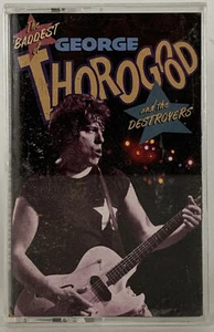 The Baddest Of - George Thorogood & The Destroyers - Cassette Tape - Picture 1 of 4