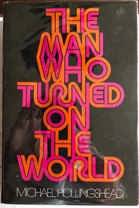 Rare HC/DJ THE MAN WHO TURNED ON THE WORLD Michael Hollingshead pre-Leary LSD - Picture 1 of 2