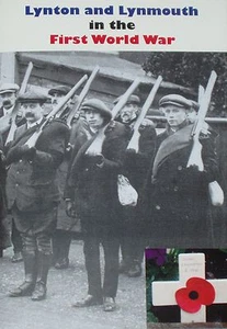 LYNTON WW1 HISTORY Lynmouth Devon First World War Exmoor Home Front Soldiers - Picture 1 of 1