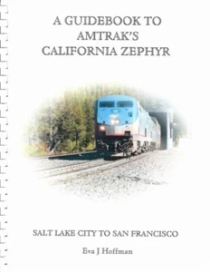 AMTRAK CALIFORNIA ZEPHYR RAILROAD GUIDEBOOK SALT LAKE SAN FRANCISCO HOFFMAN 1st - Imagen 1 de 1