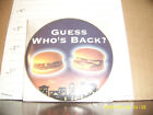 MCDONALDS PINBACK GUESSS WHO'S BACK    NM