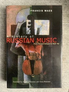 History of Russian Music : From Kamarinskaya to Babi Yar by Francis Maes (2001, - Picture 1 of 2