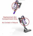 Cordless Vacuum Cleaner Replacement Bin Compartment only