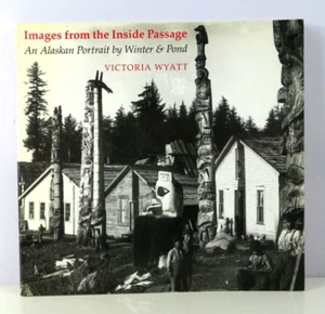 Images From The Inside Passage Alaskan Portrait By Winter Pond Wyatt 1989 PB - Imagen 1 de 10