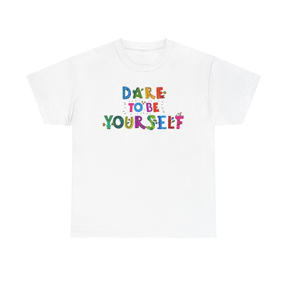 Camiseta Dare to Be Yourself inspiradora de algodão unissex para autoexpressão - Imagem 1 de 1