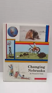 CHANGING NEBRASKA BOOK by THOMAS WALSH HISTORY NE 1986 Hdbk - Foto 1 di 9