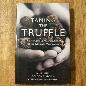 Den Trüffel zähmen: Geschichte, Überlieferung und Wissenschaft des ultimativen Pilzes HC - Bild 1 von 14