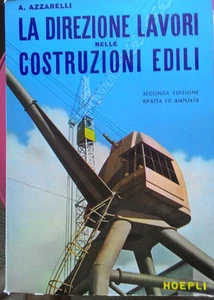 Azelio Azzarelli - La direzione lavori nelle costruzioni edili - Hoepli 1962 - Bild 1 von 1