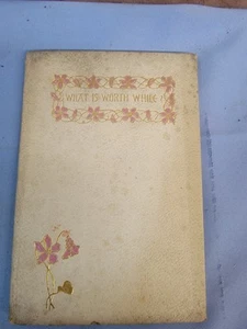 Antique 1893 WHAT IS WORTH WHILE Anna Robertson Brown 1st EDITION BOOK Crowell - Picture 1 of 7