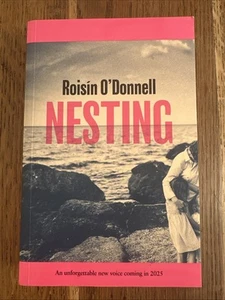 Nesting by Roisin O’Donnell 2025 SIGNED & DATED UK Uncorrected Proof - Scribner - Picture 1 of 9