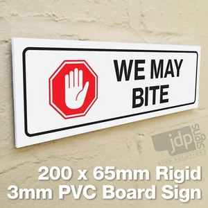 CAUTION WE MAY BITE ANIMAL WARNING SIGN 3MM RIGID PVC BOARD SIGN - Picture 1 of 6
