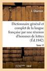 Dictionnaire général et complet de la langue française pour une réunion d'homme<|