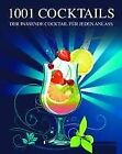 1001 Cocktails: Der passende Cocktail für jeden Anl... | Buch | Zustand sehr gut
