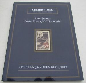 RARE STAMPS POSTAL HISTORY of the WORLD 2012 CHERRYSTONE AUCTION CATALOG