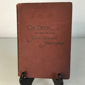 On Deck or Advice to a Young Corinthian Yachtsman by T. Robinson Warren 1888 1st - Foto 1 di 21