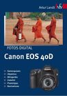 Fotos digital - Canon EOS 40D Artur Landt