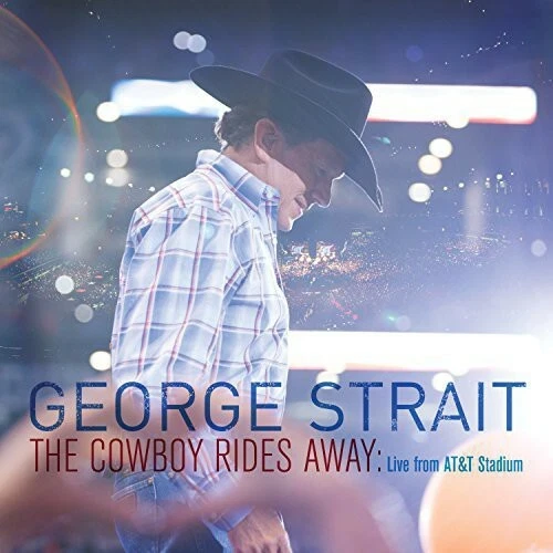Cowboy Rides Away: Live from At&T Stadium by Strait, George (CD, 2014)