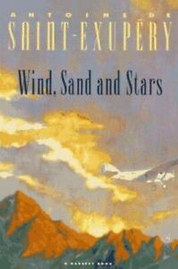 Wind, Sand and Stars by Antoine De Saint-Exup?ry