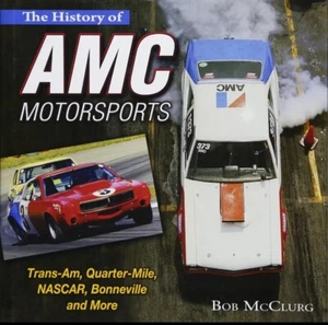 THE HISTORY OF AMC MOTORSPORTS (American Motors Corporation) 9781613251775 - Picture 1 of 3
