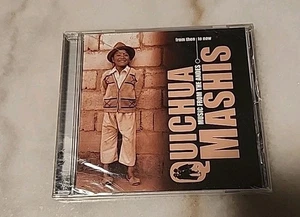 New QUICHUA MASHIS Music From The Andes From Then To Now CD - Imagen 1 de 2