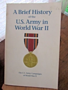 A Brief History of the U.S. Army in World War II Pub 72-2 - Picture 1 of 6