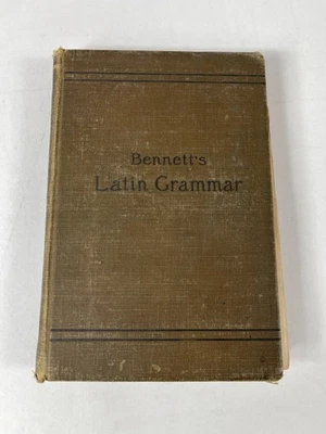 Bennett’s Latin Grammar 1895 First Edition Hardcover Charles E. Bennett Rare - Image 1 of 4