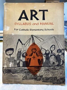 1962 Art Syllabus and Manual for Catholic Elementary Schools Sister M. Helena - Picture 1 of 5