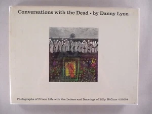Conversations with the Dead - Danny Lyon - 1st Edition/1st Printing - hardc w dj - Imagen 1 de 6