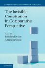 Invisible Constitution In Comparative Perspective, Hardcover By Dixon, Rosali...