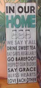 IN OUR HOME WOODEN SIGN, SOUTHERN Y'ALL, SWEET TEA, GRITS... 32" TALL PRIMITIVE - Picture 1 of 5