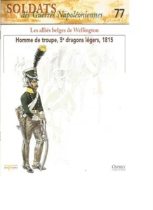 SOLDATS DES GUERRES NAPOLEONIENNES N°77 LES ALLIES BELGES DE WELLINGTON - Imagen 1 de 1
