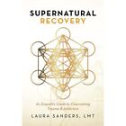 Supernatural Recovery: An Empath'S Guide To Overcoming  - Paperback NEW Laura Sa